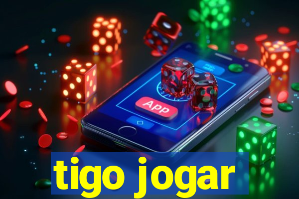 tigo jogar